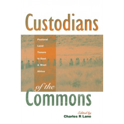 Custodians of the Commons: Pastoral Land Tenure in Africa
