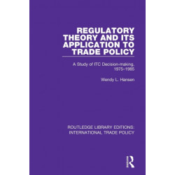 Regulatory Theory and its Application to Trade Policy: A Study of ITC Decision-Making, 1975-1985