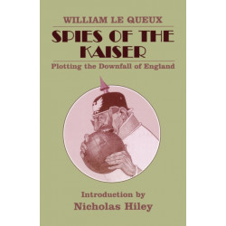 Spies of the Kaiser: Plotting the Downfall of England