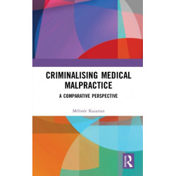 Criminalising Medical Malpractice: A Comparative Perspective