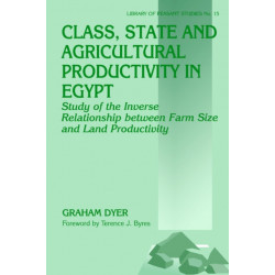 Class, State and Agricultural Productivity in Egypt: Study of the Inverse Relationship between Farm Size and Land Productivity