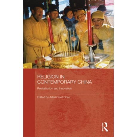 Religion in Contemporary China: Revitalization and Innovation