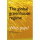 The Global Greenhouse Regime: Who Pays?