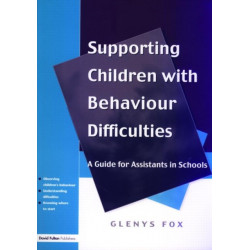 Supporting Children with Behaviour Difficulties: A Guide for Assistants in Schools