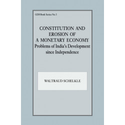 Constitution and Erosion of a Monetary Economy: Problems of India's Development since Independence