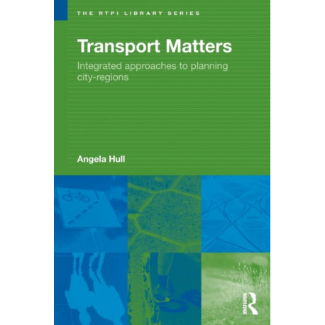 Transport Matters: Integrated Approaches to Planning City-Regions