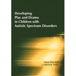 Developing Play and Drama in Children with Autistic Spectrum Disorders