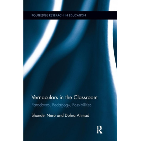 Vernaculars in the Classroom: Paradoxes, Pedagogy, Possibilities