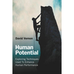 Human Potential: Exploring Techniques Used to Enhance Human Performance