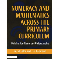 Numeracy and Mathematics Across the Primary Curriculum: Building Confidence and Understanding