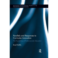 Parallels and Responses to Curricular Innovation: The Possibilities of Posthumanistic Education