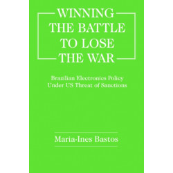 Winning the Battle to Lose the War?: Brazilian Electronics Policy Under US Threat of Sanctions