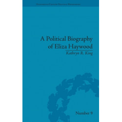 A Political Biography of Eliza Haywood