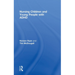 Nursing Children and Young People with ADHD