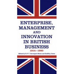 Enterprise, Management and Innovation in British Business, 1914-80