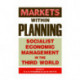 Markets within Planning: Socialist Economic Management in the Third World
