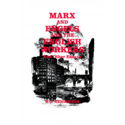 Marx and Engels and the English Workers: And Other Essays