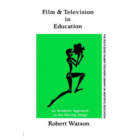 Film And Television In Education: An Aesthetic Approach To The Moving Image