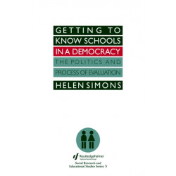Getting To Know Schools In A Democracy: The Politics And Process Of Evaluation