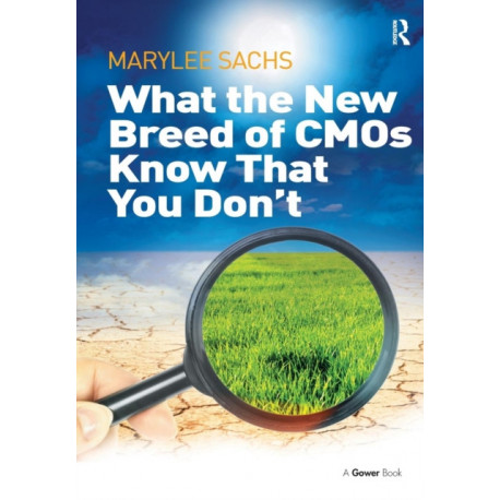 What the New Breed of CMOs Know That You Don't