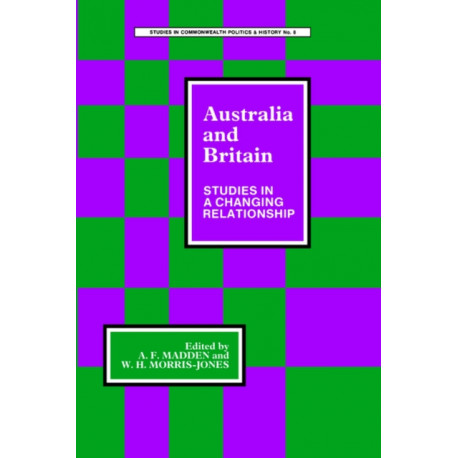 Australia and Britain: Studies in a Changing Relationship