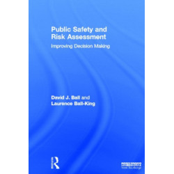 Public Safety and Risk Assessment: Improving Decision Making