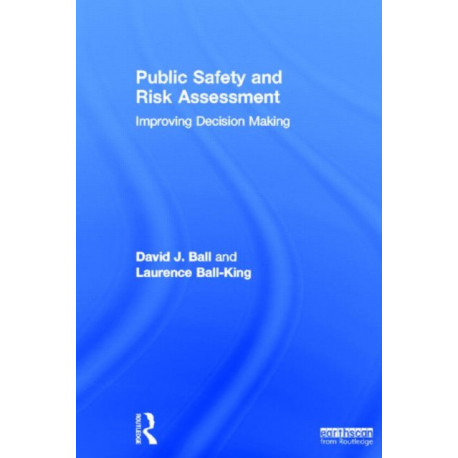 Public Safety and Risk Assessment: Improving Decision Making
