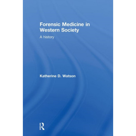 Forensic Medicine in Western Society: A History