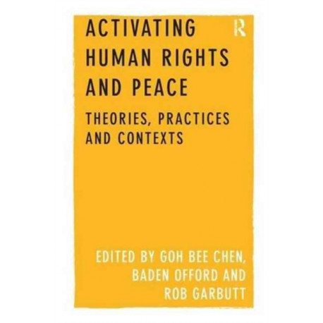 Activating Human Rights and Peace: Theories, Practices and Contexts