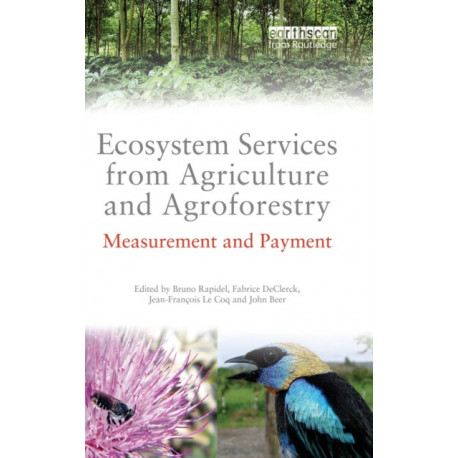 Ecosystem Services from Agriculture and Agroforestry: Measurement and Payment