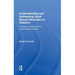 Understanding and Addressing Adult Sexual Attraction to Children: A Study of Paedophiles in Contemporary Society