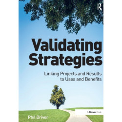 Validating Strategies: Linking Projects and Results to Uses and Benefits