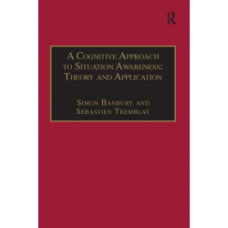 A Cognitive Approach to Situation Awareness: Theory and Application