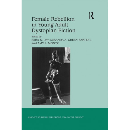 Female Rebellion in Young Adult Dystopian Fiction