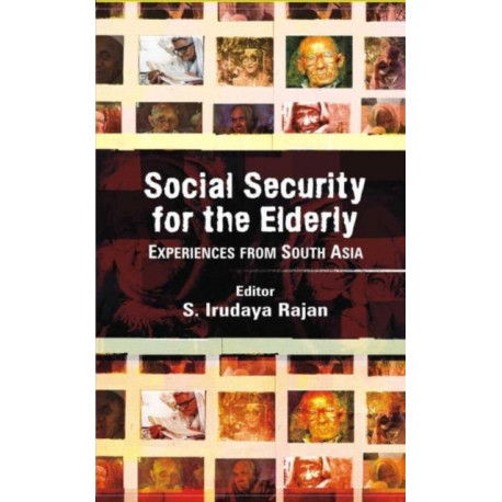 Social Security for the Elderly: Experiences from South Asia