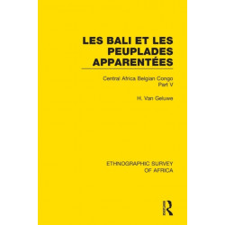 Les Bali et les Peuplades Apparentees (Ndaka-Mbo-Beke-Lika-Budu-Nyari): Central Africa Belgian Congo Part V
