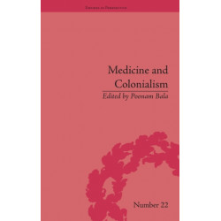 Medicine and Colonialism: Historical Perspectives in India and South Africa