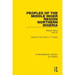 Peoples of the Middle Niger Region Northern Nigeria: Western Africa Part XV