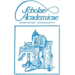 Scholae Academicae: Some Account of the Studies at the English Universities in the 18th Century