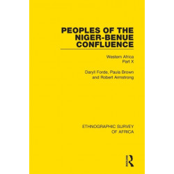 Peoples of the Niger-Benue Confluence (The Nupe. The Igbira. The Igala. The Idioma-speaking Peoples): Western Africa Part X
