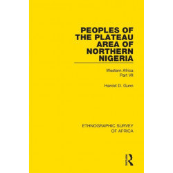 Peoples of the Plateau Area of Northern Nigeria: Western Africa Part VII