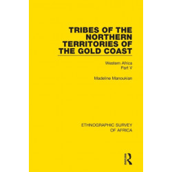 Tribes of the Northern Territories of the Gold Coast: Western Africa Part V