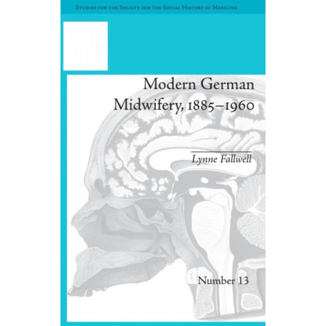 Modern German Midwifery, 1885–1960