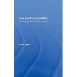 Law and Irresponsibility: On the Legitimation of Human Suffering