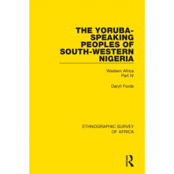 The Yoruba-Speaking Peoples of South-Western Nigeria: Western Africa Part IV