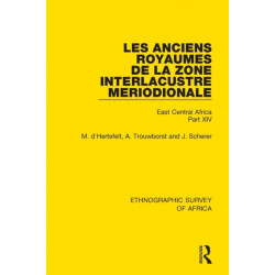 Les Anciens Royaumes de la Zone Interlacustre Meriodionale (Rwanda, Burundi, Buha): East Central Africa Part XIV