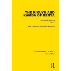 The Kikuyu and Kamba of Kenya: East Central Africa Part V