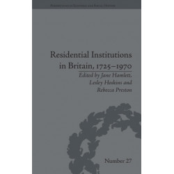 Residential Institutions in Britain, 1725–1970: Inmates and Environments