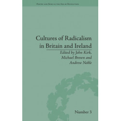 Cultures of Radicalism in Britain and Ireland