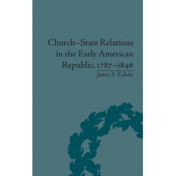 Church-State Relations in the Early American Republic, 1787–1846